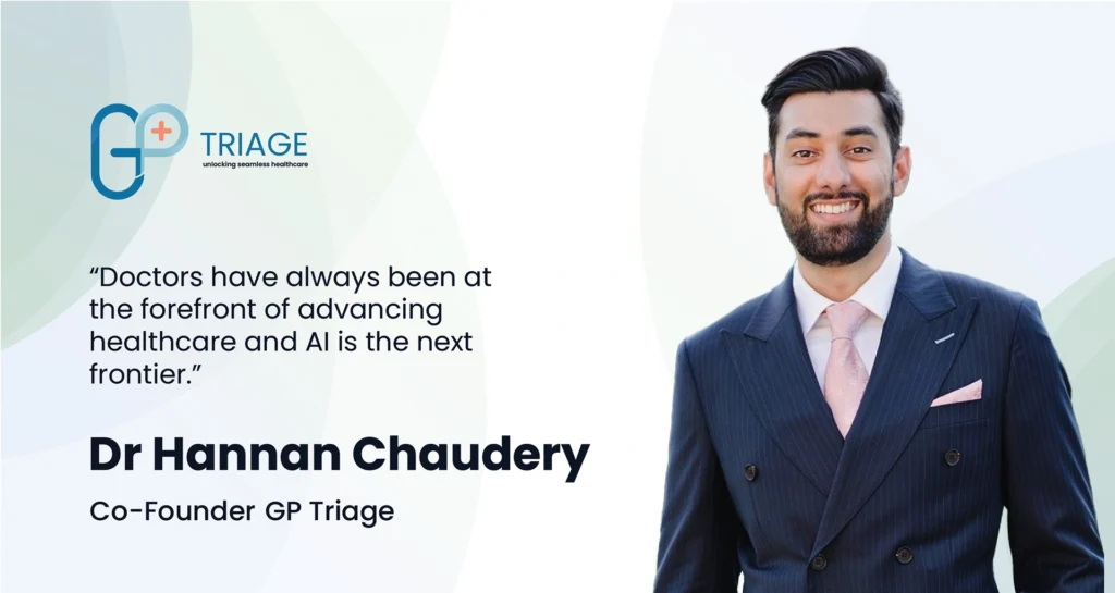 Dr Hannan Chaudery, Co-founder GP Triage